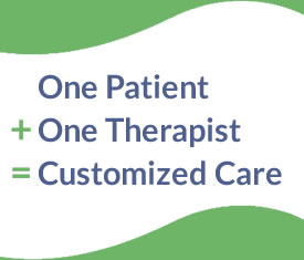 One Patient - One Therapist = Customer Care